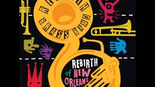 Rebirth Brass Band - Let's Go Get 'Em