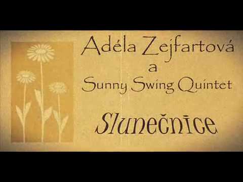 Adéla Zejfartová a Sunny Swing Quintet - Slunečnice