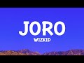 Wizkid - Joro (Lyrics)