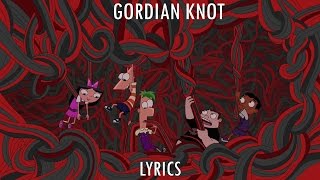 Phineas and Ferb - Gordian Knot Lyrics
