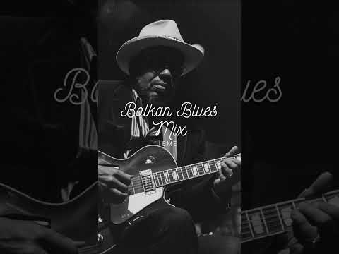 Top Balkan Blues Mix - (Blues Cover's) #blues #bluesmix #balkanmix