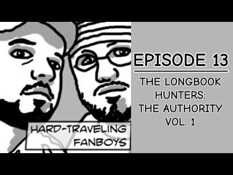 The Longbook Hunters: The Authority Vol. 1 | Hard Traveling Fanboys #13 | Place To Be Pop Experience