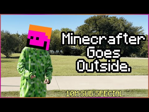 Minecrafter Goes Outside For The First Time... (10 Million Subscriber Special)
