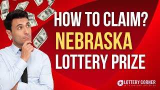 Claiming Your Nebraska Lottery Prize: The Ultimate Guide by Lottery Corner!