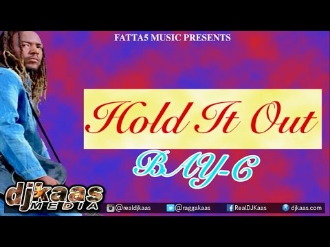 Bay-C - Hold It Out ▶Fatta5 Music ▶Reggae 2016