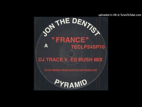 Jon The Dentist   - France (DJ Trace and Ed Rush Remix)