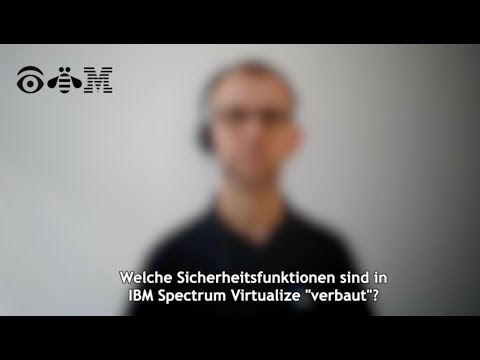 Konrad Trojok (SVA) über Sicherheitsfunktionen von IBM Spectrum Virtualize
