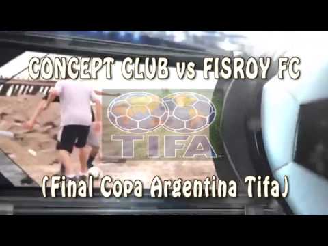 1 CONCEPT CLUB vs FISROY FC 0 - Final Copa Argentina Tifa - 19/03/2017