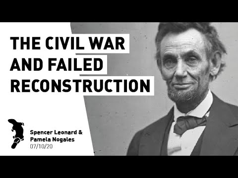 5. The Civil War and Failed Reconstruction - The Legacy of the American Revolution (7/10/20)