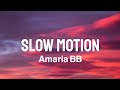 Amaria BB - Slow Motion (Lyric HD Video)