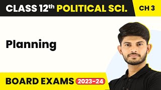Planning - Politics of Planned Development | Class 12 Political Science 2022-23