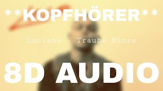 Luciano - Traube Minze (8D AUDIO) **KOPFHÖRER**
