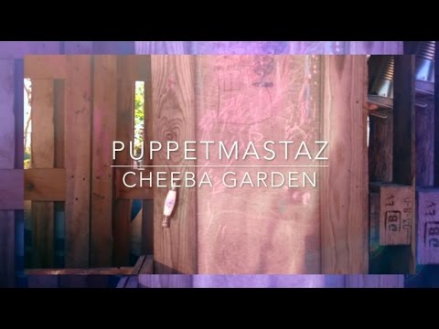 Puppetmastaz - Cheeba Garden - Feat. Hippocampe Fou & DJ Illvibe