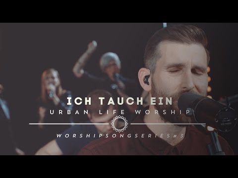 Ich tauch ein - (Sinking Deep cover) - Urban Life Worship