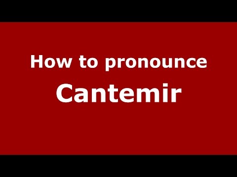How to pronounce Cantemir (Romanian/Romania)  - PronounceNames.com