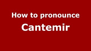 How to pronounce Cantemir
