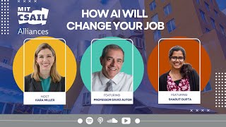 MIT CSAIL Podcast: How AI will Change Your Job, featuring Prof. David Autor & Sharut Gupta