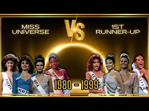 MISS UNIVERSE VS. 1ST RUNNER-UP 1980-1999