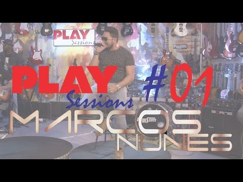 Play Sessions # 01- Marcos Nunes - Só Ficar Não Rola