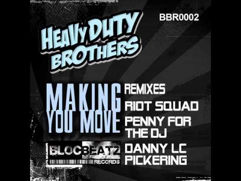 Heavy Duty Brothers - Making You Move