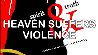 Heaven Suffers Violence