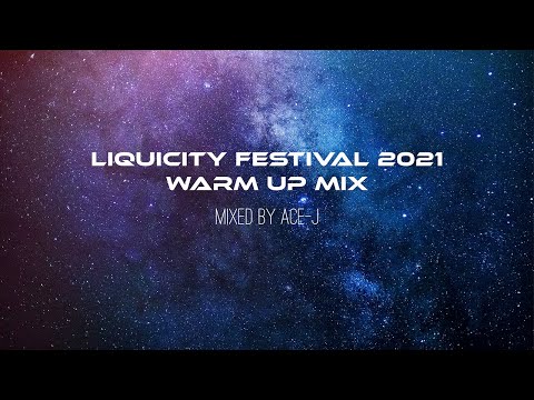 Liquicity Festival 2021 Warm Up Mix (Mixed By Ace J)