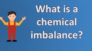 What is a chemical imbalance ? |Health NEWS