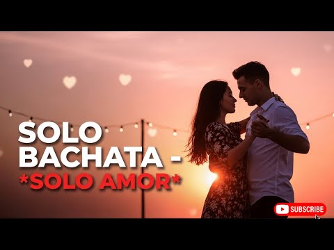 Bachata para Enamorar 2025 💖 – Lo Mejor de Latin Bachata & Besos
