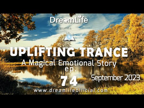 Uplifting Trance Mix - A Magical Emotional Story Ep. 074 by DreamLife ( September 2023) 1mix.co.uk