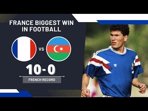 France vs Azerbaijan 10-0 ▷ France biggest win in football