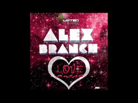 Alex Branch - Love Music (Original Mix)