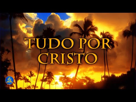 Hinário Adventista 284 - TUDO POR CRISTO