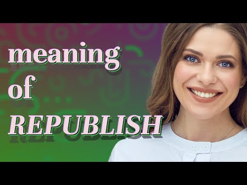 Republish | meaning of Republish