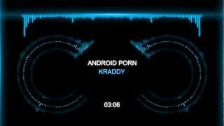 Kraddy - Android Porn - Audio Visualization
