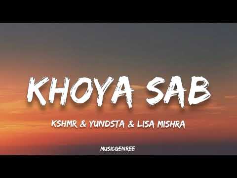 KSHMR, Yungsta & Lisa Mishra - Khoya Sab (Lyrics) | KARAM (Album)