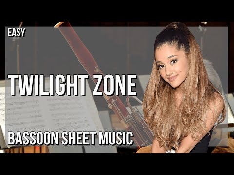 Bassoon Sheet Music: How to play Twilight Zone by Ariana Grande