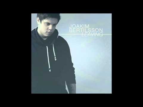 Joakim Bertilsson   Leaving