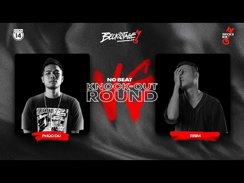 BECK'STAGE R2 NO-BEAT - TRẬN B: PHÚC DU vs RISM