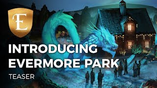 Introducing Evermore Park - Teaser