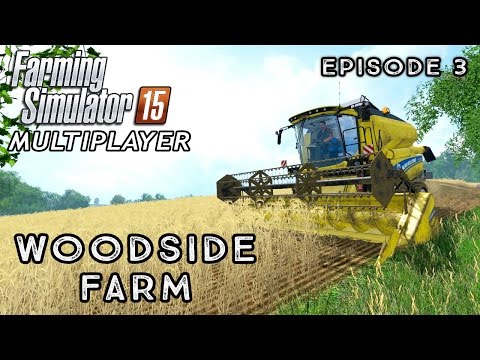 Multiplayer Farming Simulator 15 | Woodside Farm | Episode 3