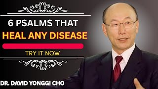 Dr. David Yonggi Cho – 6 Psalms That Heal Any Disease | Powerful Healing & Faith Sermon