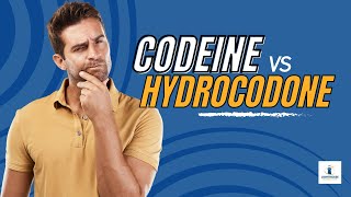 Codeine Vs Hydrocodone: Which Is Stronger