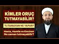 Kimler Oruç Tutmayabilir? | Oruç tutamayanlar ne yapmalıdırlar?