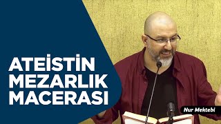 Ateistin Mezarlıkta Başına Gelen Olay - Uğur Akkafa