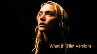 Video thumbnail of "What If (Film Version)"