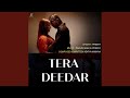 Tera Deedar PRem R