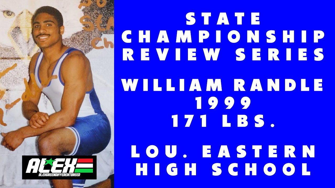 State Wrestling Championship match review w/ William Randle (Lou  Eastern; 1999 171 lbs.)