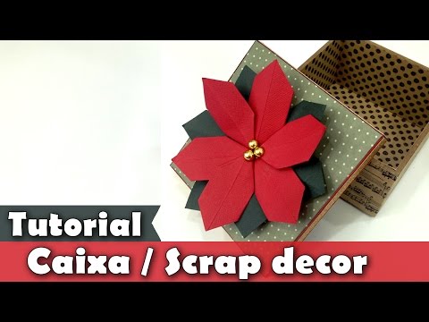 Como fazer Caixa | Flor de Natal | Poinsettia | Scrap decor | Tutorial | Origami