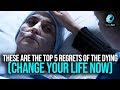 The Top 5 Regrets Of The Dying (Don't Let This Be You)