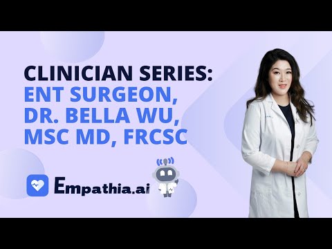 Why I Chose Empathia as an ENT Doctor | Dr. Bella Wu | AI in Healthcare